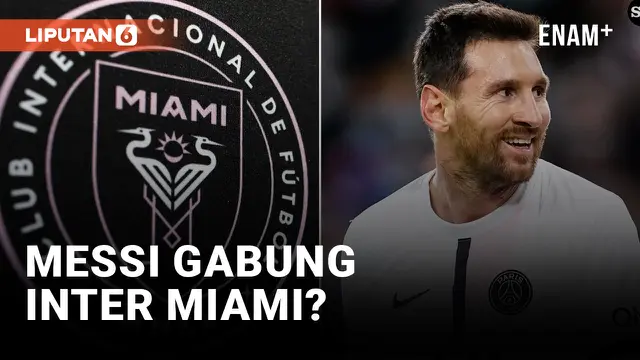 Lionel Messi Gabung Inter Miami?