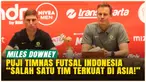 Timnas Futsal Indonesia Berkembang Pesat, Miles Downey: Salah Satu Tim Terkuat di Asia Saat Ini!