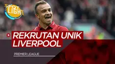 Berita video Spotlight kali ini membahas tentang Xherdan Shaqiri, Giorginio Wijnaldum dan 3 Pemain yang di Rekrut Liverpool Dari Tim Degradasi