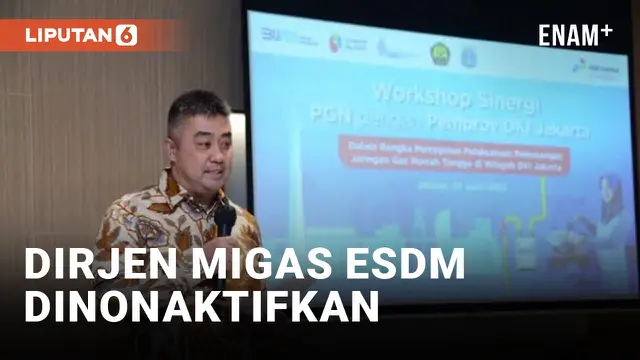 DIRJEN MIGAS ESDM ACHMAD MUCHTASYAR DINONAKTIFKAN, ADA APA?