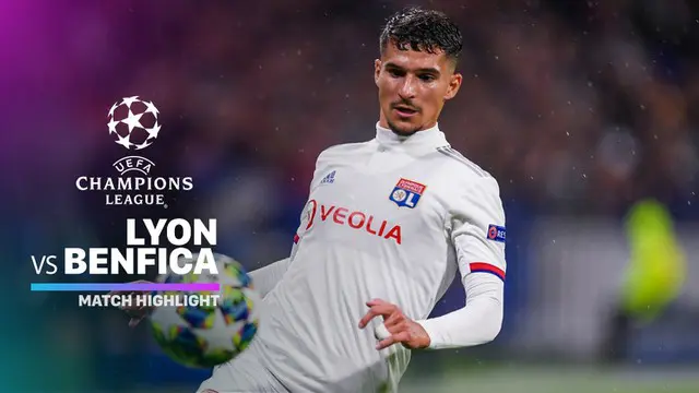 VIDEO: Highlights Liga Champions, Lyon Vs Benfica 3-1