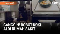 Robot Koki AI di Rumah Sakit, Bisa Masak Banyak Hidangan Sekaligus