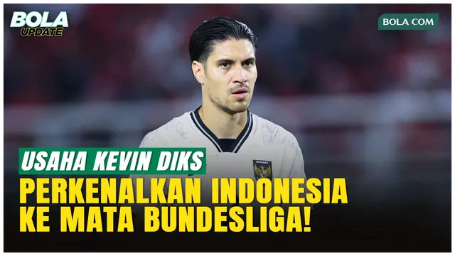 Kevin Diks Bongkar Besarnya Indonesia di Mata Bundesliga: Stadion, Fans, dan Pemain Keturunan!