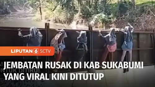 VIDEO: Jembatan Rusak di Kabupaten Sukabumi yang Sempat Viral Kini Dilarang Digunakan