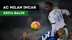 AC Milan dikabarkan Football Italia ikuti Juventus dalam perburuan striker Lazio, Keita Balde.