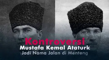 Kontroversi Mustafa Kemal Ataturk menjadi nama jalan di Menteng mengundang perhatian.