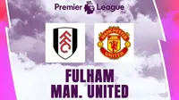 Link Live Streaming Liga Inggris di Vidio: Fulham Vs MU