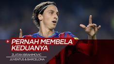 Berita video Zlatan ibrahimovic dan beberapa nama pemain besar lain yang pernah membela Juventus dan Barcelona
