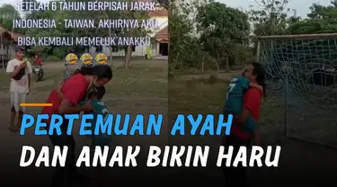 Momen haru terjadi saat seorang pria bertemu dengan anaknya setelah 6 tahun tidak bertemu.