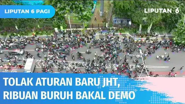 Puluhan ribu buruh hari ini rencananya akan menggelar unjuk rasa di berbagai daerah. Mereka mendesak Menteri Ketenagakerjaan mencabut Permenaker tentang pembayaran uang Jaminan Hari Tua atau JHT.