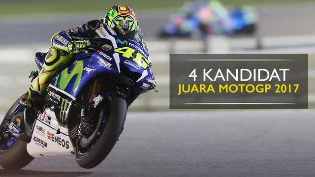 Prediksi Juara MotoGP 2017: Valentino Rossi Memburu Titel ke-10