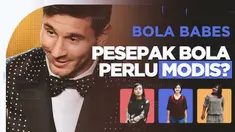 Berita video Bola Babes kali ini melanjutkan perbincangan soal para pesepak bola ganteng, fashion, dan pengaruhnya kepada dunia, termasuk soal gaya dari Lionel Messi dan Neymar.