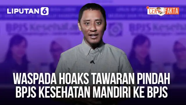VIDEO: Waspada Hoaks Tawaran Pindah BPJS Kesehatan Mandiri ke BPJS Gratis