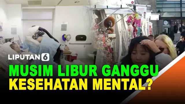 VIDEO: Musim Libur Akhir Tahun Tingkatkan Risiko Kesehatan Mental
