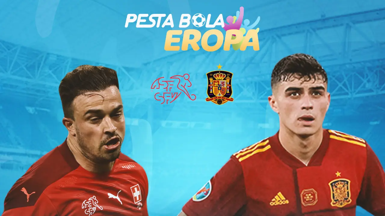 Piala Eropa - Euro 2020 Swiss Vs Spanyol - Xherdan Shaqiri Vs Pedri