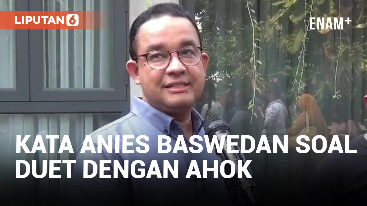 Duet dengan Ahok, Apa Kata Anies Baswedan?
