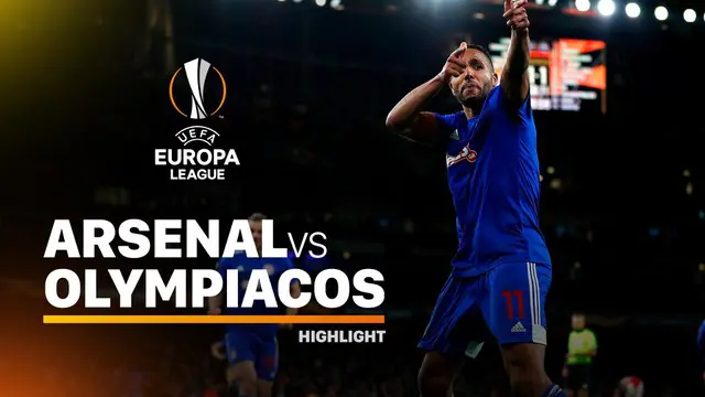 Berita Video Highlights Liga Europa, Arsenal Tersingkir Usai Dikalahkan Olympiacos 1-2