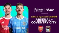 Nonton Arsenal vs Coventry City - Liga Inggris 2026/27: Duel Taktik Arteta vs Lampard di Vidio