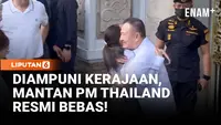 Diampuni Kerajaan, Mantan PM Thailand Thaksin Resmi Bebas!