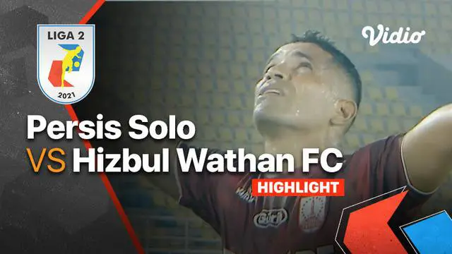 Berita Video, Hasil Pertandingan Persis Solo Vs Hizbul Wathan pada Senin (18/10/2021)