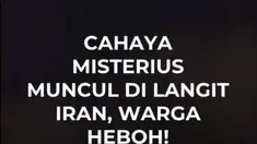 Cahaya misterius terlihat di langit Tehran, Iran, pada malam hari dan memicu berbagai spekulasi di media sosial.