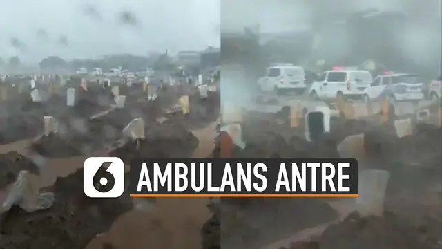 Deretan ambulans dengan sirene menyala antre di tempat pemakaman yang tengah hujan dan banjir.