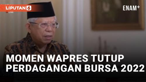 VIDEO: Wapres Ma'ruf Amin Tutup Perdagangan Bursa 2022