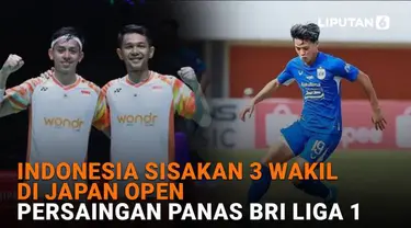 Mulai dari Indonesia sisakan 3 wakil di Japan Open hingga persaingan panas BRI Liga 1, berikut sejumlah berita menarik News Flash Sport Liputan6.com.