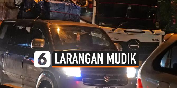 VIDEO: Tak Punya SIKM, Pemudik Jangan Harap Mudah Kembali ke Jakarta