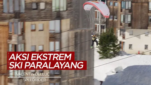 Berita Video Aksi Ekstrem dan Keren Valentin Delluc yang Menggabungkan Paralayang dan Ski