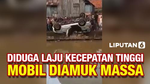 VIDEO: Tabrak Warga, Mobil diamuk Massa dan dibuang ke Sungai
