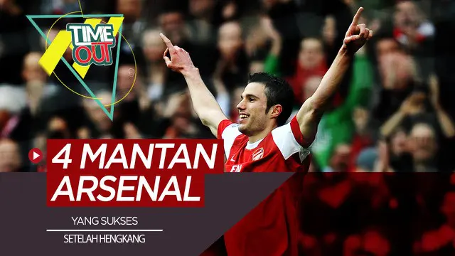VIDEO : Termasuk Robin van Persie, Berikut 4 Mantan Bintang Arsenal yang Makin Sukses Usai Hengkang