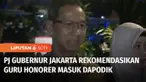 Terkait polemik bersih-bersih guru honorer, Pj Gubernur Daerah Khusus Jakarta, Heru Budi Hartono merekomendasikan 4.000 guru termasuk 107 guru honorer yang kena kebijakan cleansing masuk dalam Dapodik. Heru juga mempersilakan guru honorer untuk ikut ...