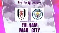 Liga Inggris - Fulham Vs Manchester City (Bola.com/Adreanus Titus)