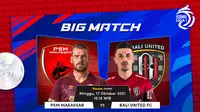 Link Live Streaming Big Match BRI Liga 1 di Vidio, Minggu 17 Oktober 2021 : PSM Makassar Vs Bali United FC
