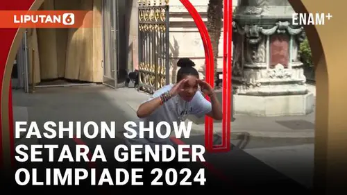 VIDEO: Fashion Show Khusus Atlet Wanita Sambut Olimpiade Setara Gender di Paris