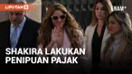 Shakira Hadapi Sidang Perdana Penipuan Pajak di Spanyol
