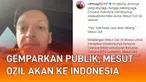 Warganet sedang digemparkan dengan berita datangnya mantan pemain Arsenal yang akan ke Jakarta yaitu Mesut Ozil