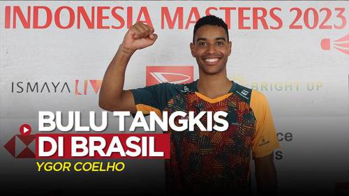 VIDEO Indonesia Masters 2023: Mengenal Bulu Tangkis di Brasil dari si Murah Senyum Ygor Coelho