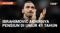Sambil Menangis, Zlatan Ibrahimovic Resmi Pensiun