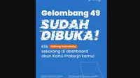 Pendaftaran program Kartu Prakerja Gelombang 49 sudah resmi dibuka mulai hari ini, Senin (6/3/2023). (Instagram @prakerja.go.id)