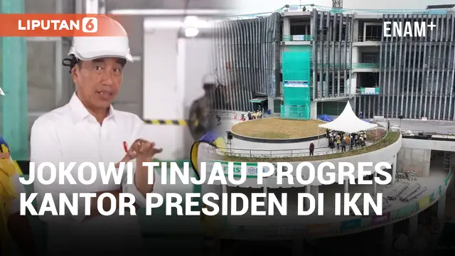 74 Persen Rampung, Presiden Jokowi Tinjau Progres Pembangunan Kantor Presiden di IKN