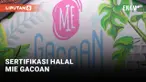 Mie Gacoan Belum Ajukan Sertifikasi Halal