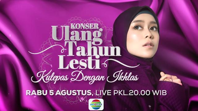 Indosiar Tayangkan Konser Ulang Tahun Lesti Yang Bertabur Bintang