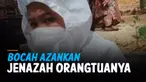 MOMEN HARU BOCAH AZANKAN ORANGTUA YANG MENINGGAL AKIBATCOVID-19