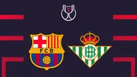 Copa del Rey - Barcelona Vs Real Betis (Bola.com/Adreanus Titus)