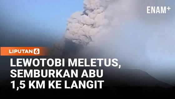 Erupsi Lagi, Gunung Lewotobi Semburkan Abu 1,5 Kilometer ke Langit