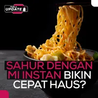 Fimela Update: Sahur dengan Mi Instan Bikin Cepat Haus?