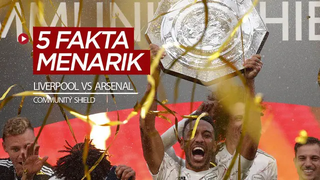 VIDEO: 5 Fakta Menarik Setelah Arsenal Kalahkan Liverpool di Community Shield