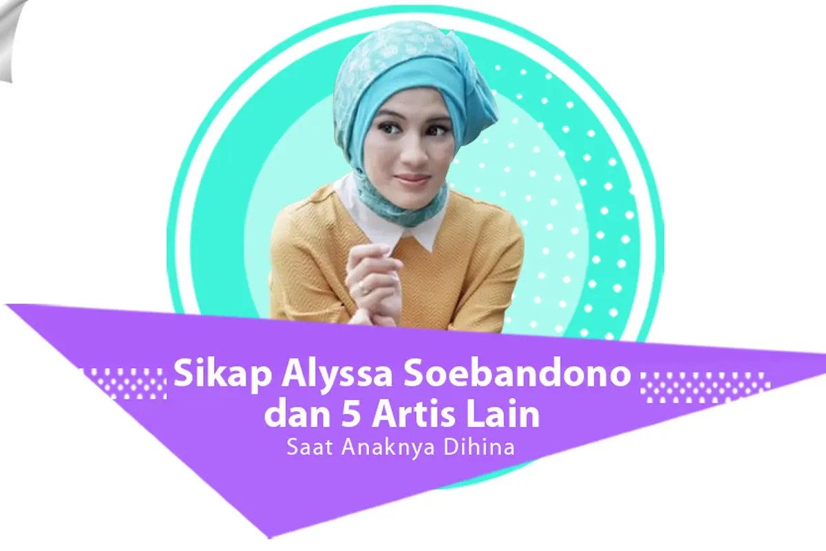 [Bintang] Sikap Alyssa Soebandono dan 5 Artis Lain Saat Anaknya Dihina